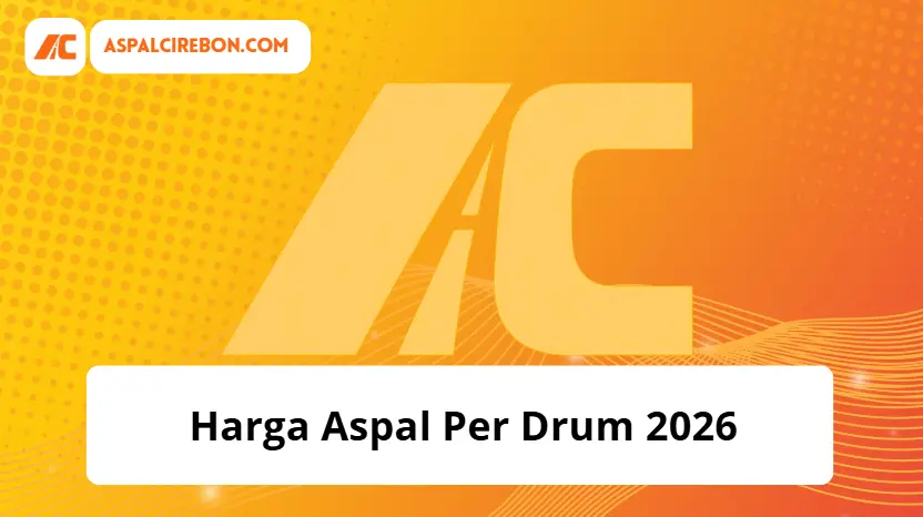 Harga Aspal Per Drum 2026